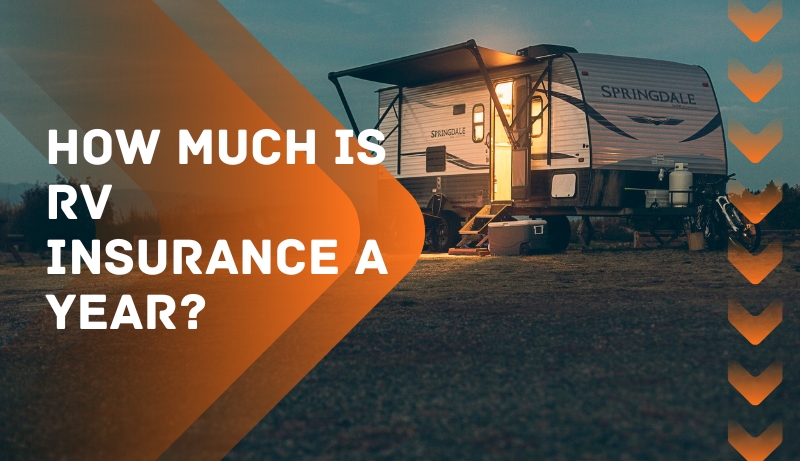 How Much Is RV Insurance A Year Recommendations For 2023